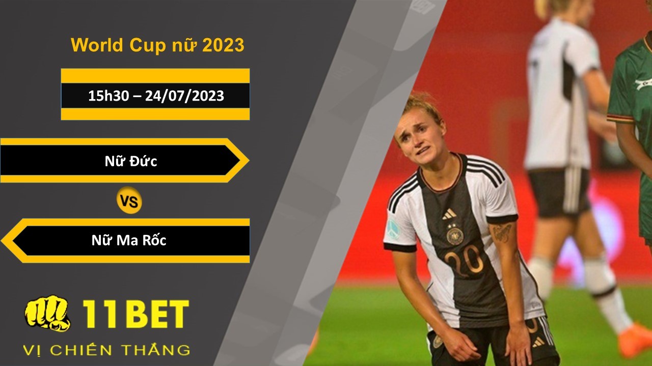 11BET Soi kèo Nữ Đức vs Nữ Ma Rốc, 15h30, 24/07/2023