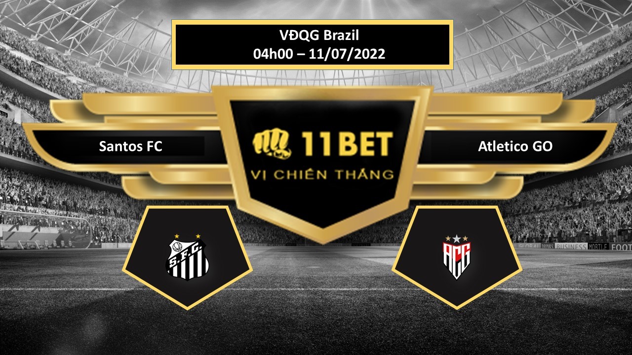 11BET Tip bóng đá      Santos FC vs Atletico GO  , hôm nay 11/07/2022