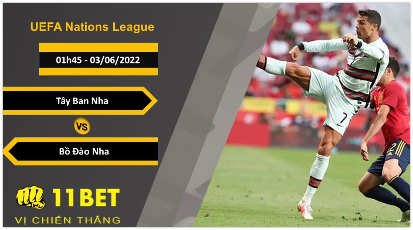 11BET Soi kèo  Tây Ban Nha vs Bồ Đào Nha , 01h45, 03/06/2022