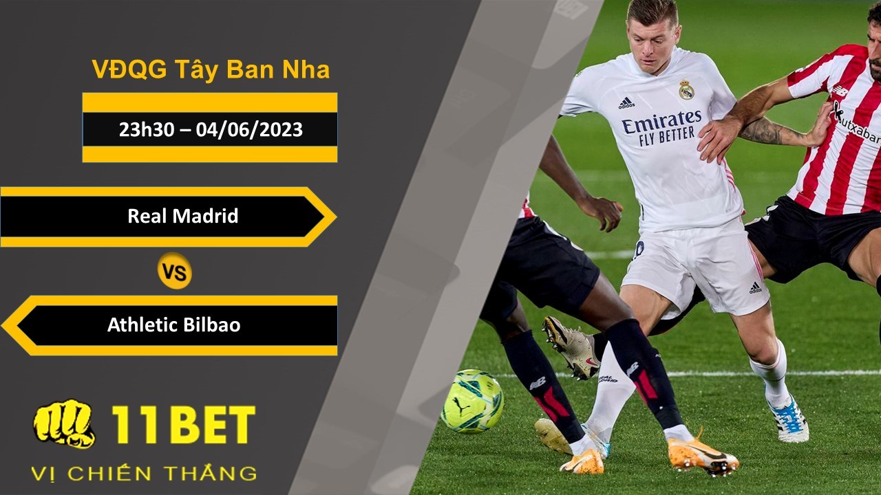 11BET Soi kèo Real Madrid vs Athletic Bilbao, 23h30, 04/06/2023