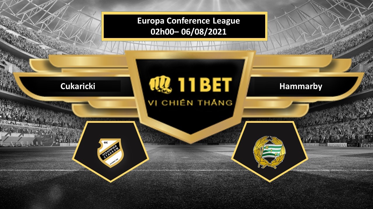 11BET Tip bóng đá Cukaricki vs Hammarby , hôm nay 06/08/2021