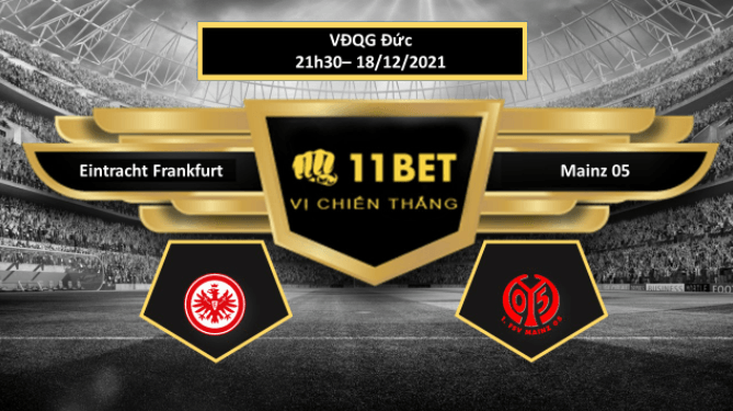 11BET Tip bóng đá Eintracht Frankfurt vs Mainz 05 ,  hôm nay 18/12/2021