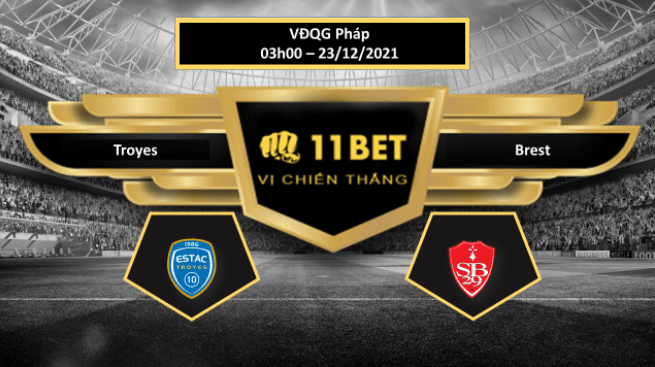 11BET Tip bóng đá Troyes vs Brest , hôm nay 23/12/2021