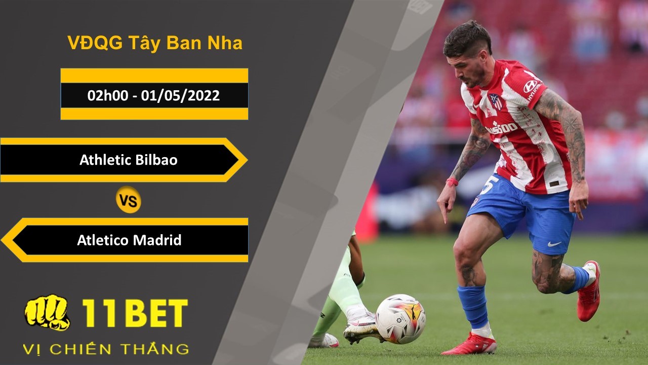 11BET Soi kèo Athletic Bilbao vs Atletico Madrid 02h00, 01/05/2022