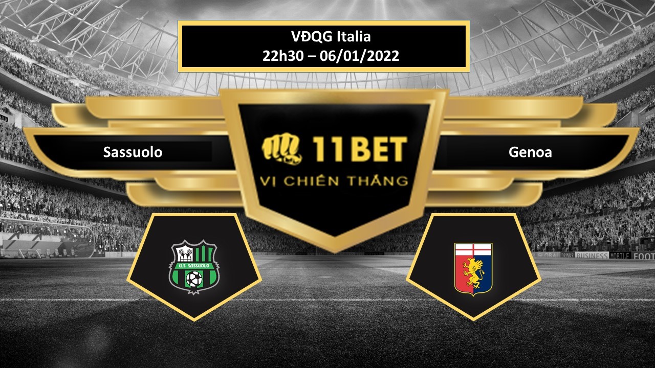 11BET Tip bóng đá Sassuolo vs Genoa , hôm nay 06/01/2022