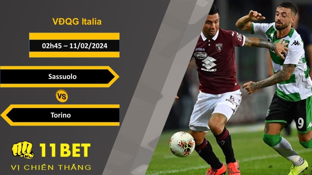11BET Soi kèo  Sassuolo vs Torino, 02h45, 11/02/2024