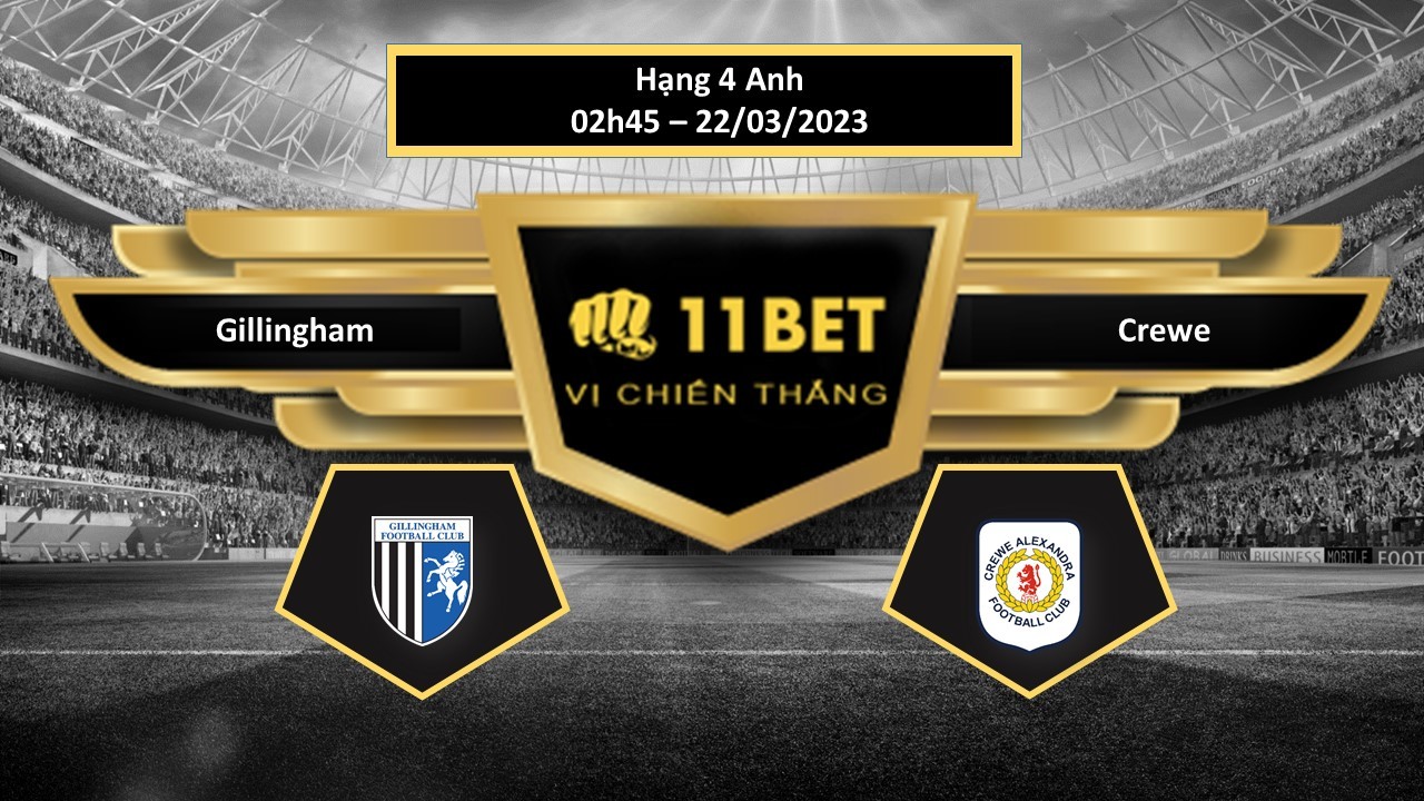 11BET Tip bóng đá Gillingham vs Crewe, hôm nay 22/03/2023