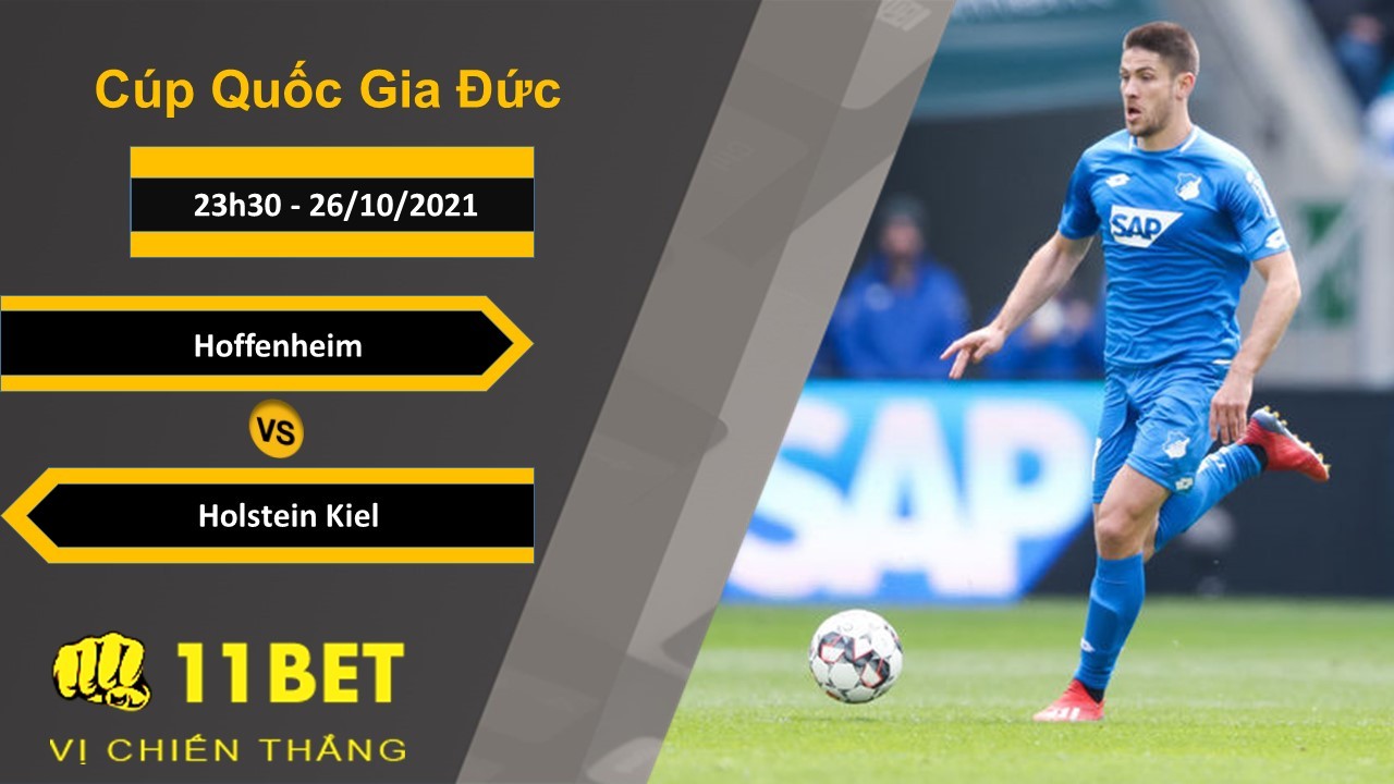 11BET Soi kèo Hoffenheim vs Holstein Kiel, 23h30, 26/10/2021