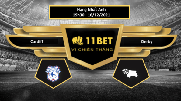 11BET Tip bóng đá Cardiff vs Derby ,  hôm nay 18/12/2021
