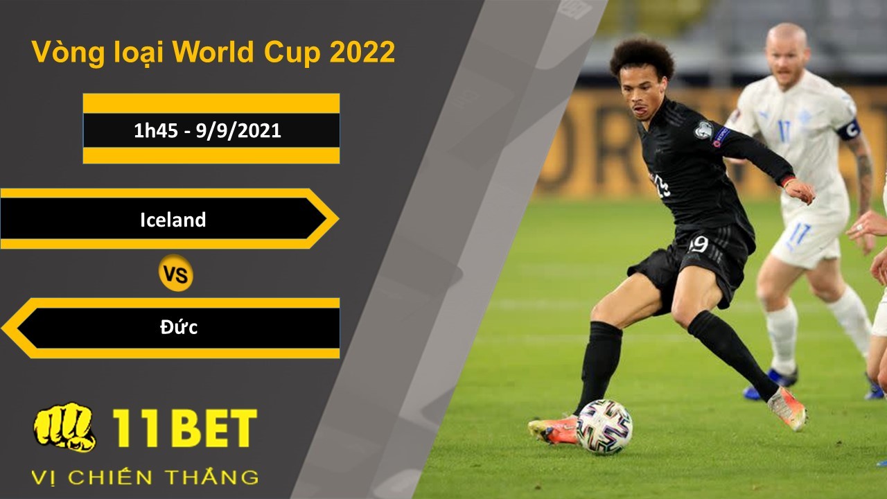11BET Soi kèo Iceland vs Đức, 1h45, 9/9/2021