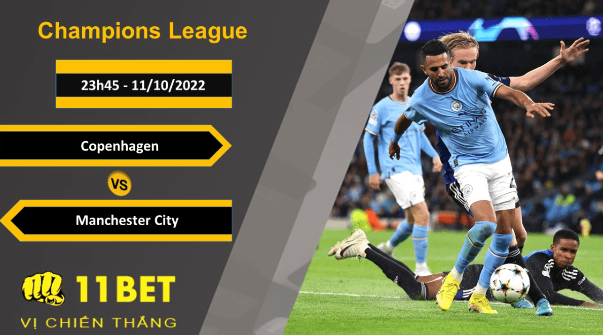 11BET Soi kèo Copenhagen vs Mancheter City, 23h45, 11/10/2022