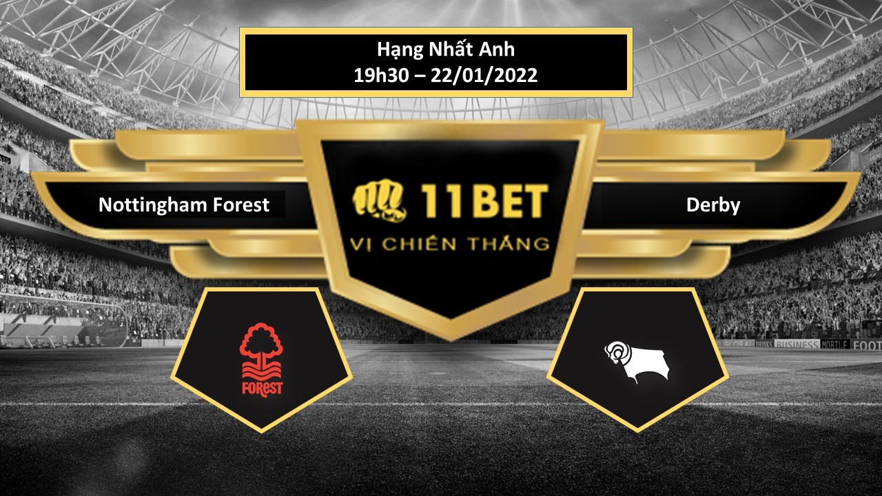 11BET Tip bóng đá Nottingham Forest vs Derby , hôm nay 22/01/2022