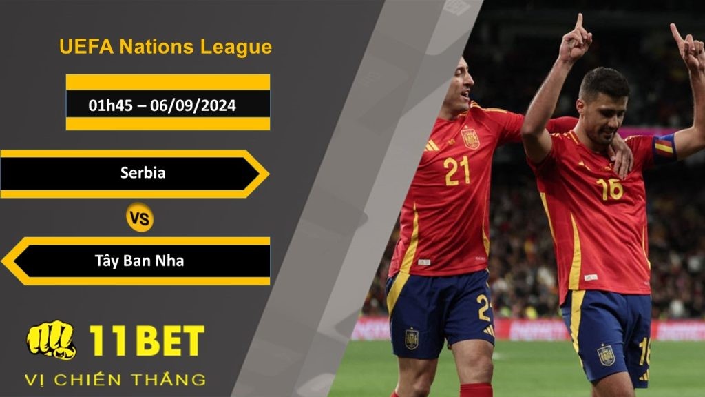 11BET Soi kèo  Serbia vs Tây Ban Nha, 01h45, 06/09/2024