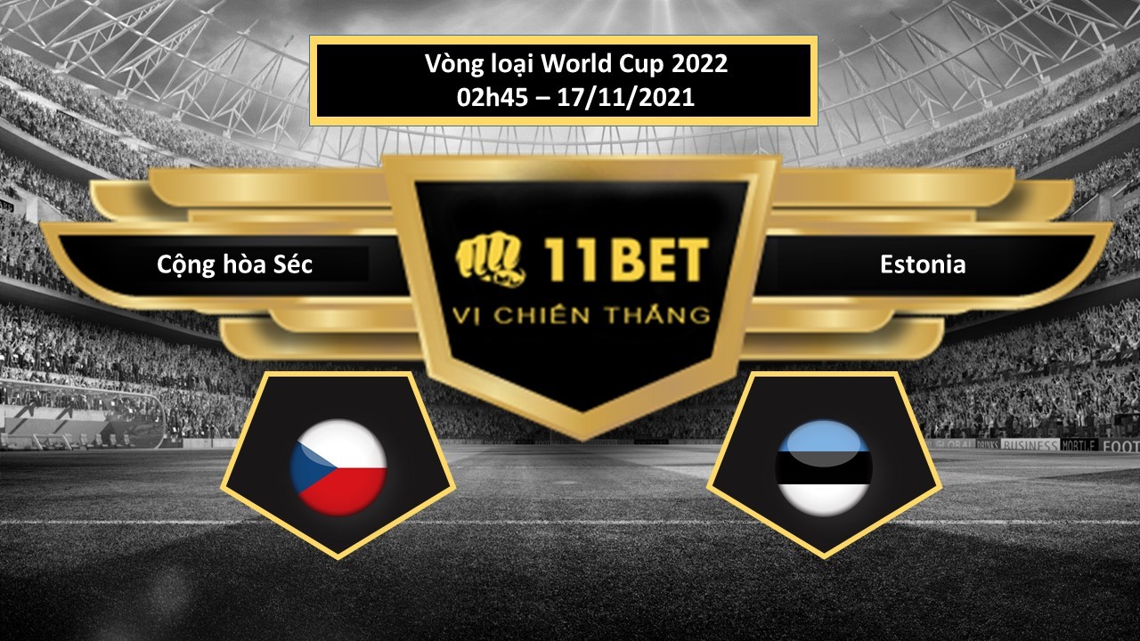 11BET Tip bóng đá Cộng hòa Séc vs Estonia ,  hôm nay 17/11/2021
