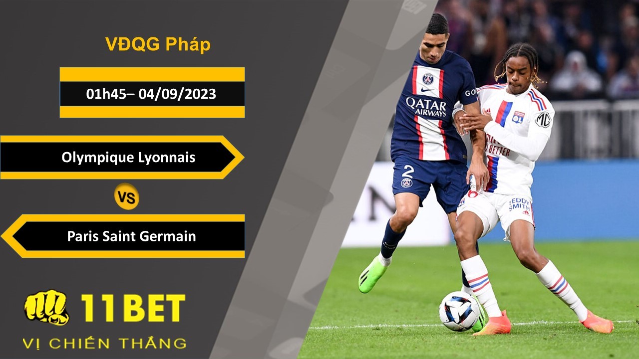 11BET Soi kèo  Olympique Lyonnais vs Paris Saint Germain , 01h45, 04/09/2023