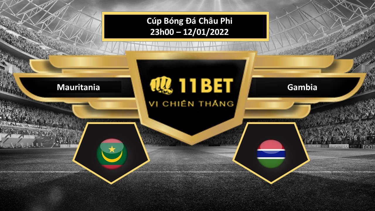 11BET Tip bóng đá  Mauritania vs Gambia , hôm nay 12/01/2022