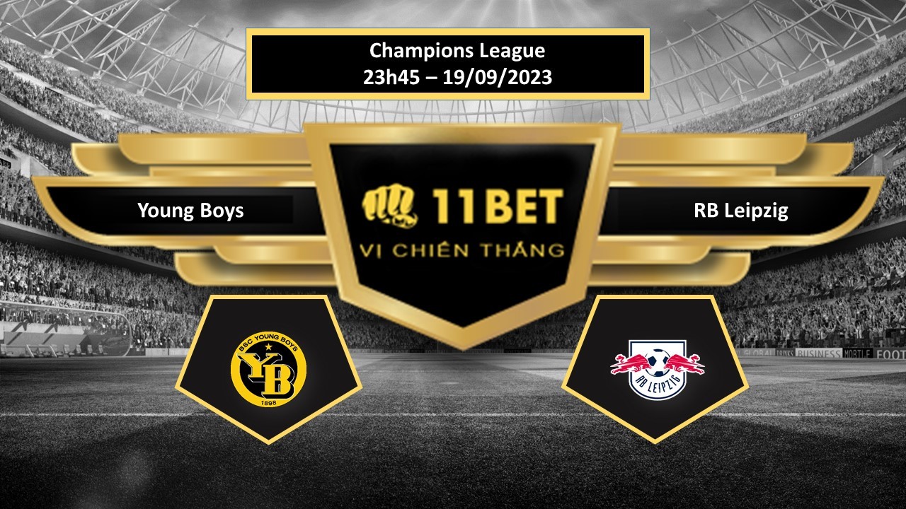 11BET Tip bóng đá  Young Boys vs RB Leipzig, hôm nay 19/09/2023