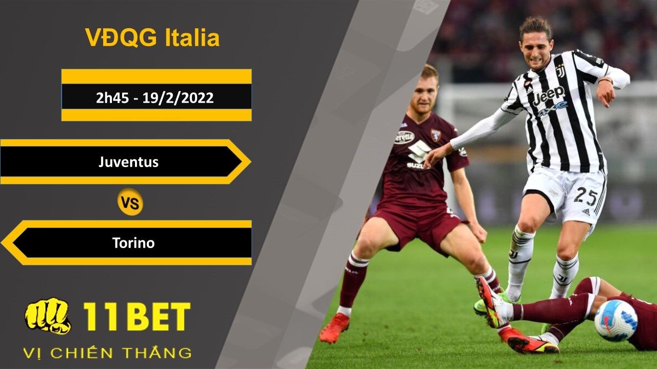 11BET Soi kèo Juventus vs Torino, 2h45, 19/2/2022