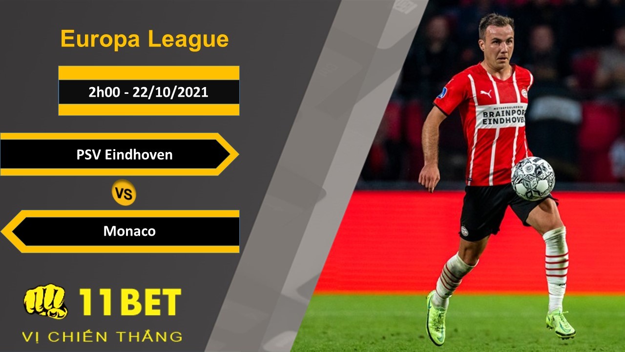 11BET Soi kèo PSV Eindhoven vs Monaco, 2h00, 22/10/2021