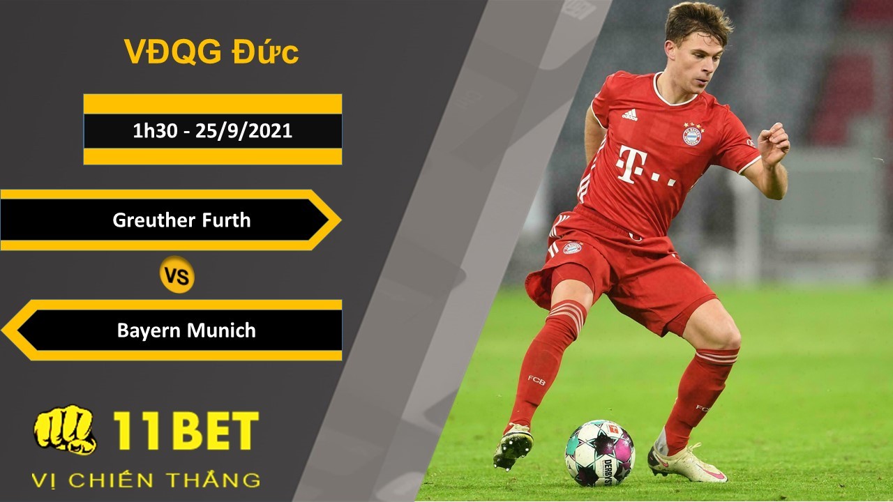 11BET Soi kèo Greuther Furth vs Bayern Munich, 1h30, 25/9/2021