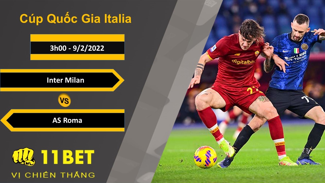 11BET Soi kèo Inter Milan vs AS Roma, 3h00, 9/2/2022