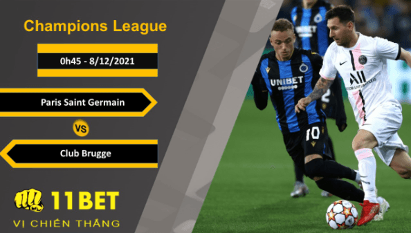 11BET Soi kèo Paris Saint Germain vs Club Brugge, 0h45, 8/12/2021