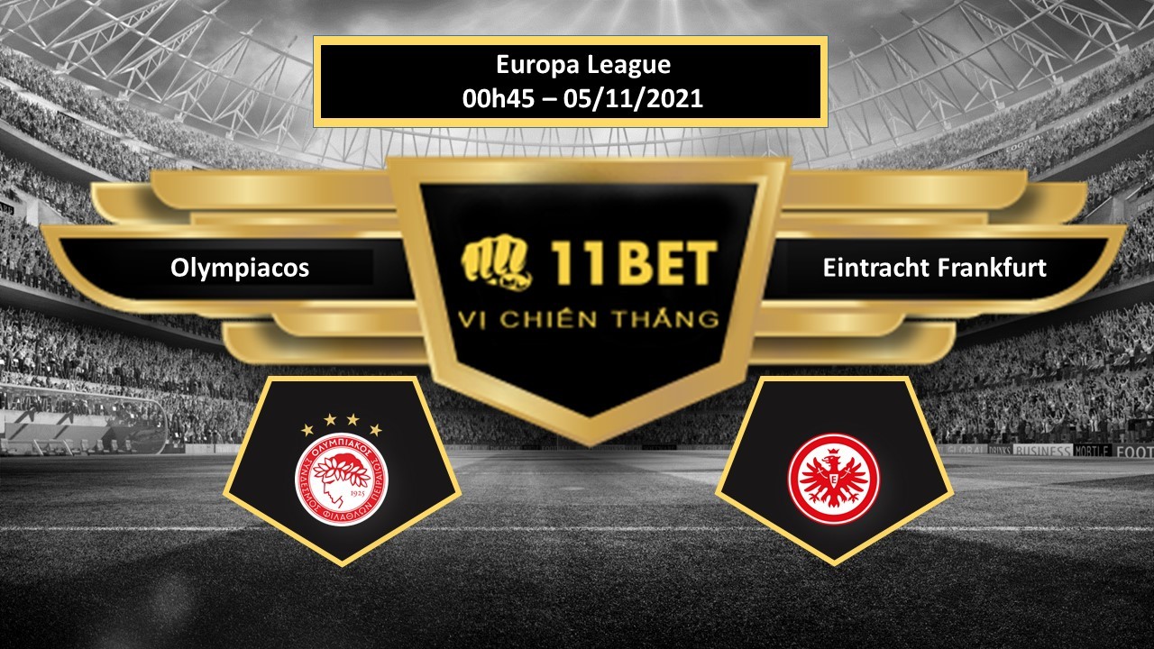 11BET Tip bóng đá Olympiacos vs Eintracht Frankfurt , hôm nay 05/11/2021