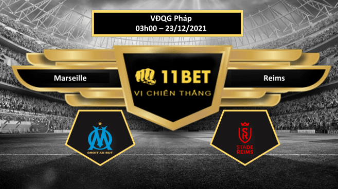 11BET Tip bóng đá Marseille vs Reims , hôm nay 23/12/2021