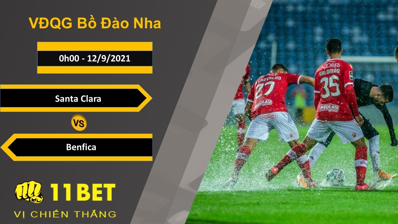 11BET Soi kèo Santa Clara vs Benfica, 0h00, 12/9/2021