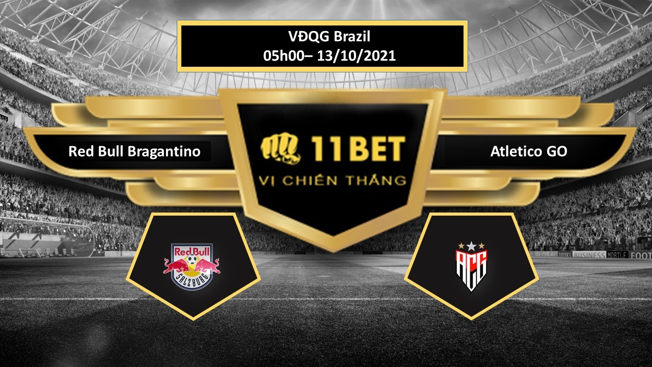 11BET Tip bóng đá Red Bull Bragantino vs Atletico GO , hôm nay 13/10/2021