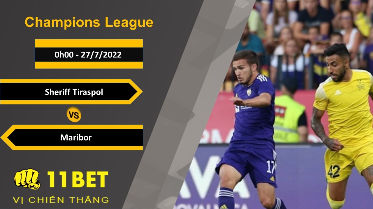 11BET Soi kèo Sheriff Tiraspol vs Maribor, 0h00, 27/7/2022