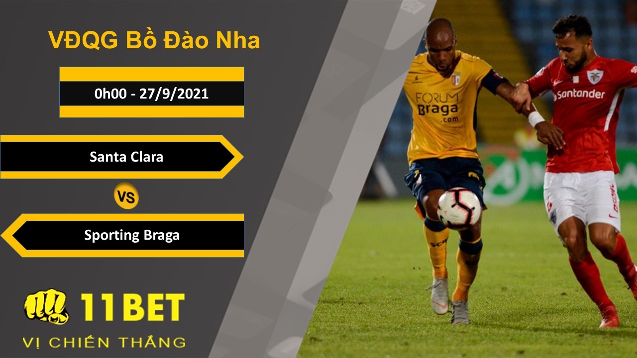 11BET Soi kèo Santa Clara vs Sporting Braga, 0h00, 27/9/2021