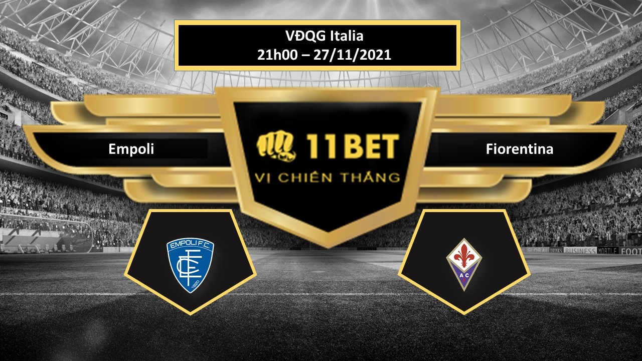 11BET Tip bóng đá Empoli vs Fiorentina ,  hôm nay 27/11/2021