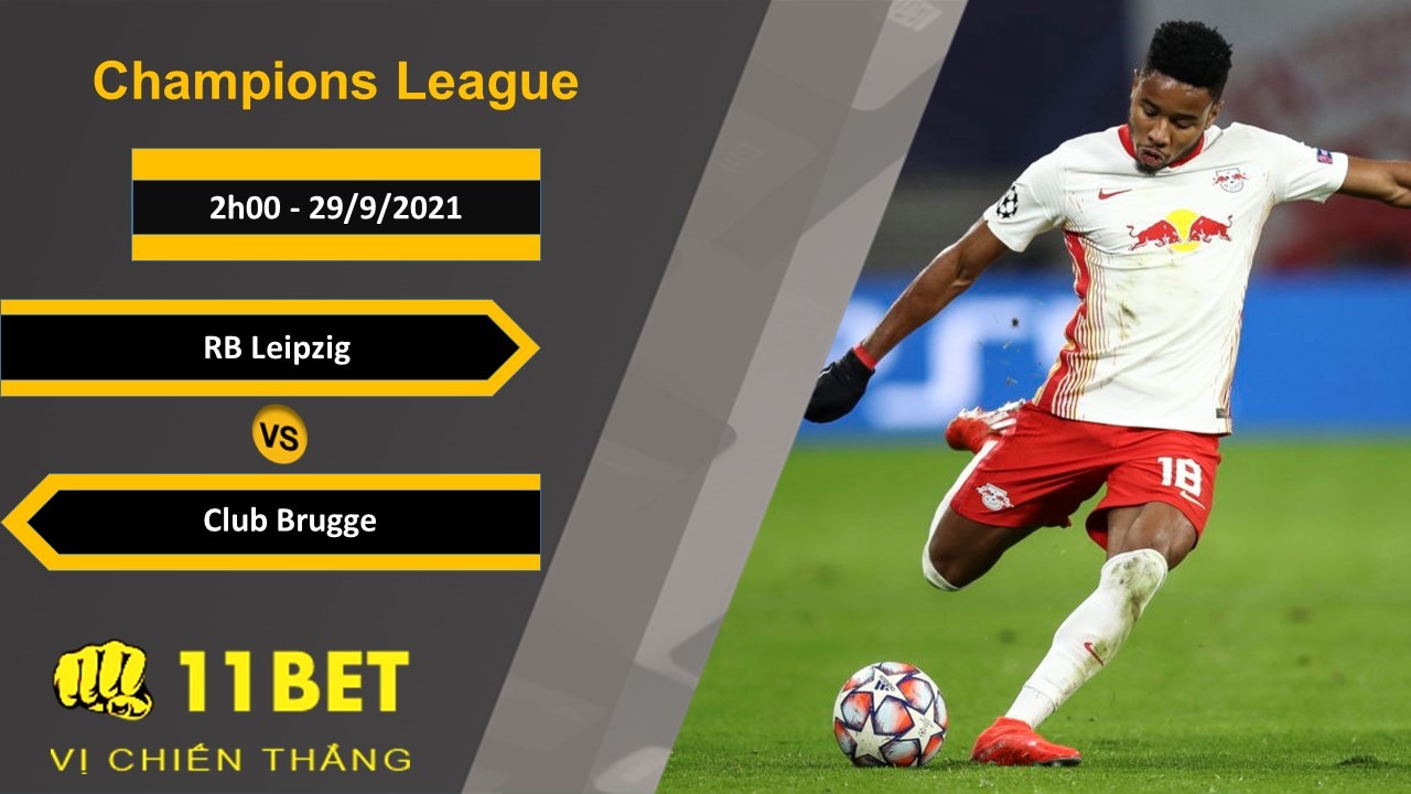 11BET Soi kèo RB Leipzig vs Club Brugge, 2h00, 29/9/2021