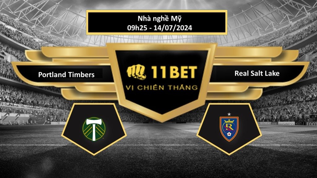 11BET Tip bóng đá Portland Timbers vs Real Salt Lake, hôm nay 14/07/2024