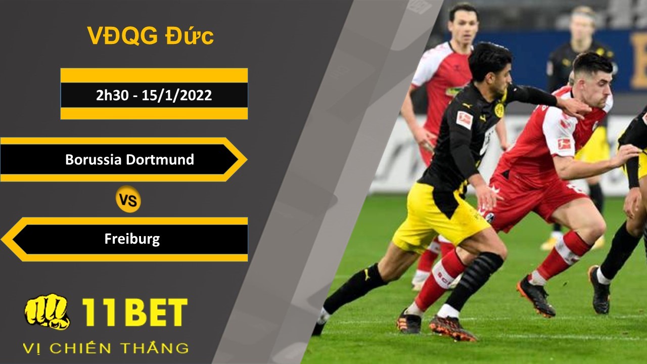 11BET Soi kèo Borussia Dortmund vs Freiburg, 2h30, 15/1/2022