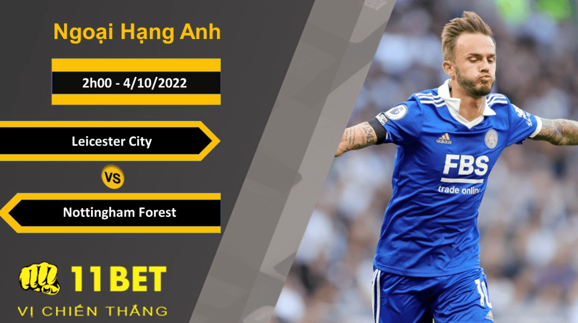 11BET Soi kèo Leicester City vs Nottingham Forest, 2h00, 4/10/2022