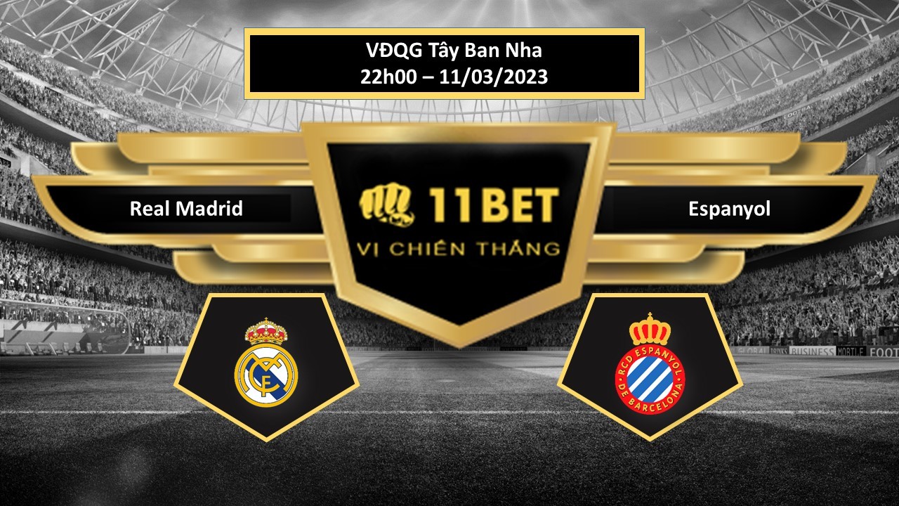 11BET Tip bóng đá Real Madrid vs Espanyol, hôm nay 11/03/2023