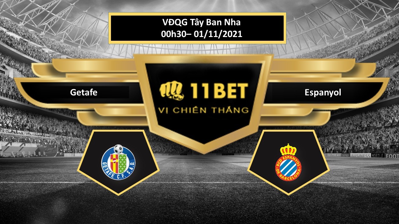 11BET Tip bóng đá Getafe vs Espanyol  , hôm nay 01/11/2021