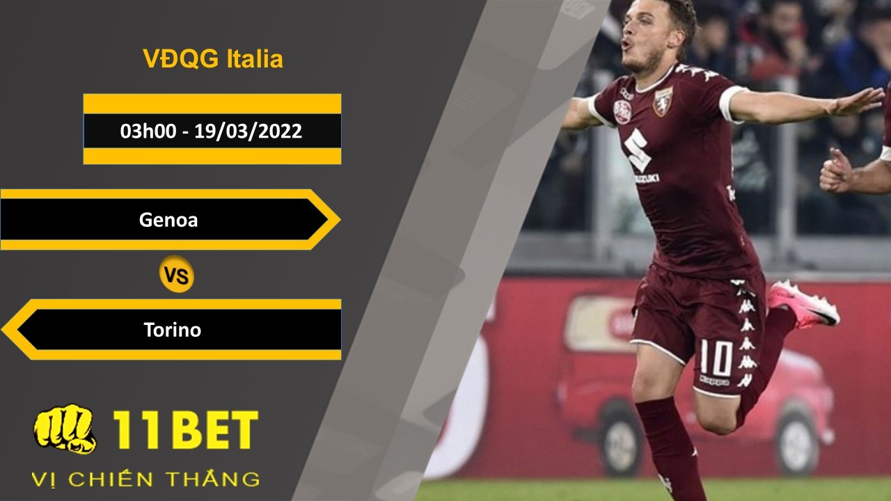11BET Soi kèo Genoa vs Torino, 03h00, 19/03/2022