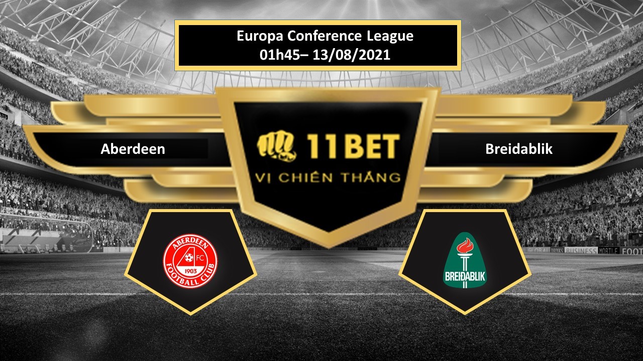 11BET Tip bóng đá Aberdeen vs Breidablik , hôm nay 13/08/2021