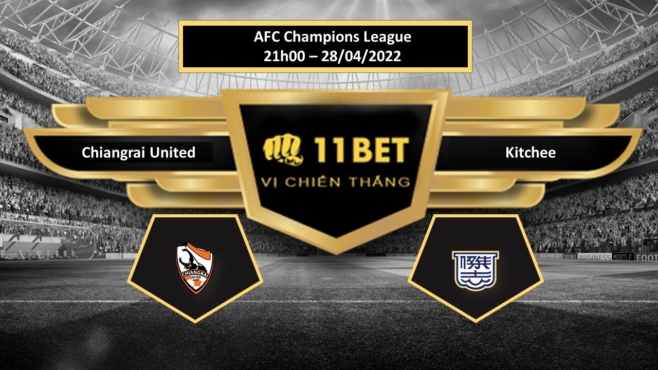 11BET Tip bóng đá Chiangrai United vs Kitchee , hôm nay 28/04/2022