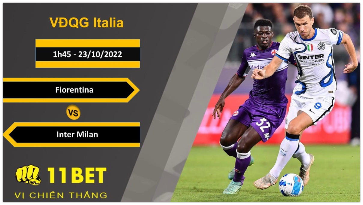 11BET Soi kèo Fiorentina vs Inter Milan, 1h45, 23/10/2022
