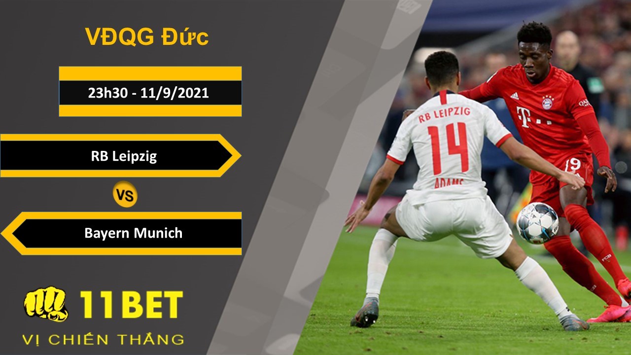 11BET Soi kèo RB Leipzig vs Bayern Munich, 23h30, 11/9/2021