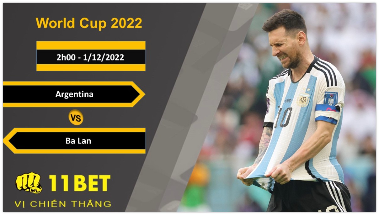 11BET Soi kèo Argentina vs Ba Lan, 2h00, 1/12/2022