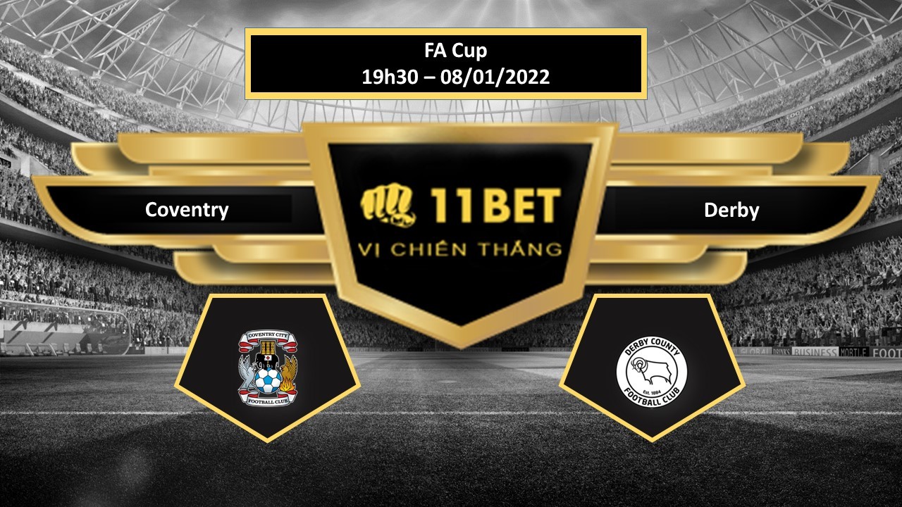 11BET Tip bóng đá Coventry vs Derby  , hôm nay 08/01/2022