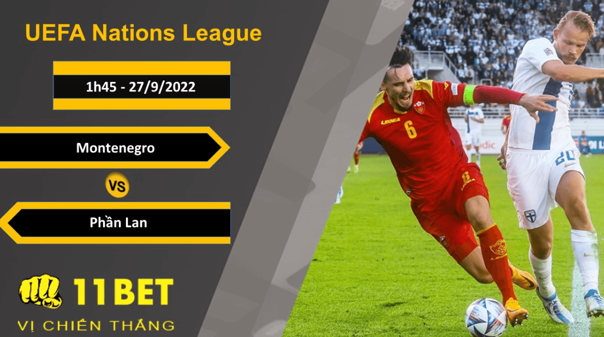 11BET Soi kèo Montenegro vs Phần Lan, 1h45, 27/9/2022
